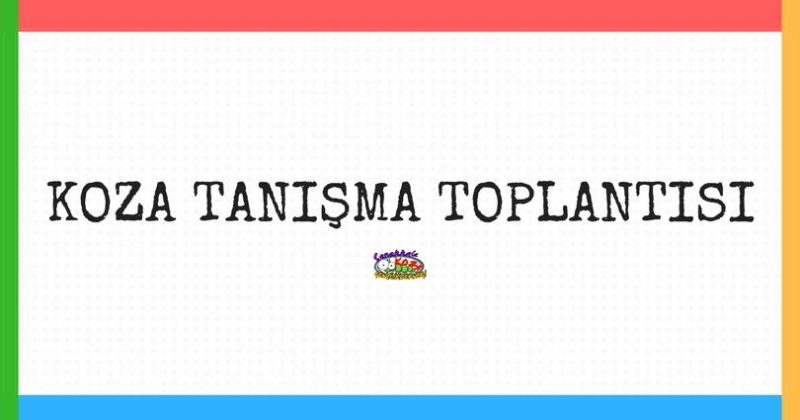 Koza Tanışma Toplantısı