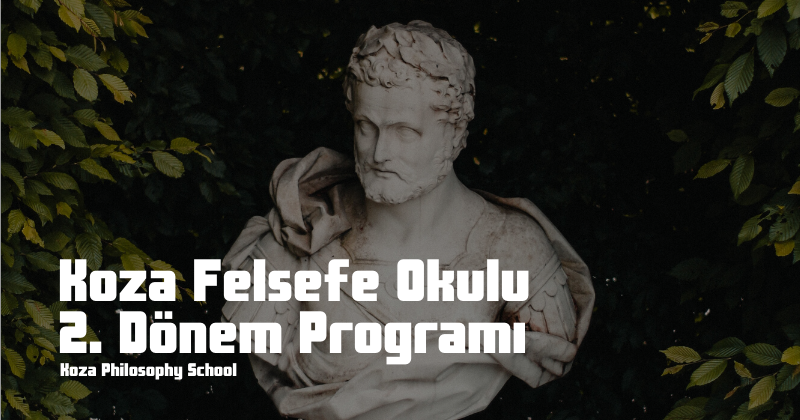 Koza Felsefe Okulu 2. Dönem Programı