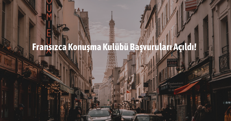 Fransızca Konuşma Kulübü Başvuruları Açıldı!