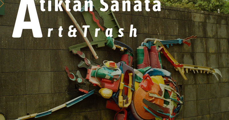 Atıktan Sanata | Art&Trash