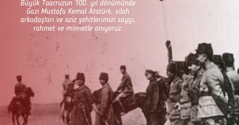 Büyük Taarruz’un 100. Yıl Dönümü