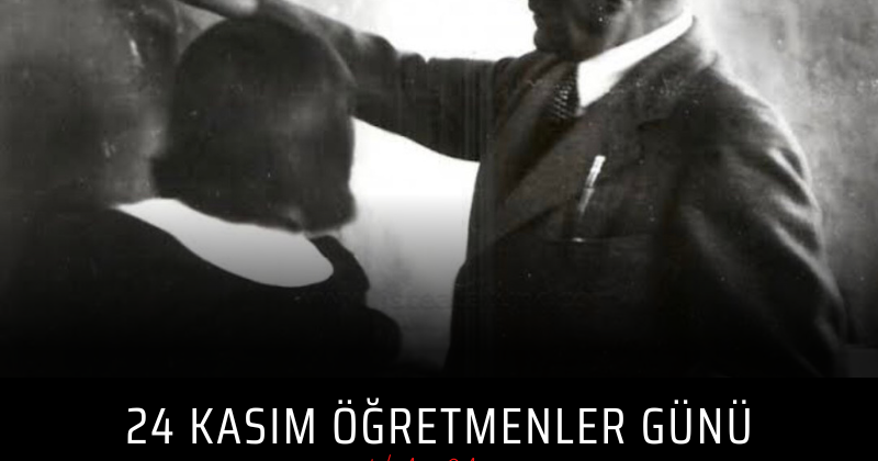 24 Kasım Öğretmenler Günü Kutlu Olsun!