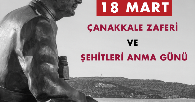 18 Mart Şehitleri Anma Günü ve Çanakkale Deniz Zaferi