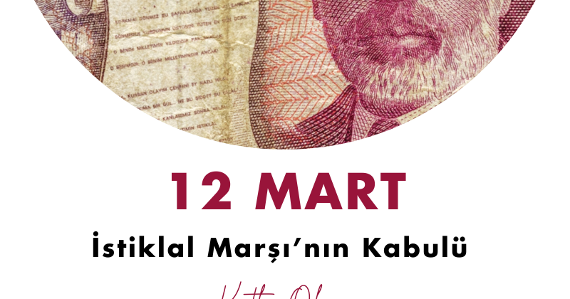 12 Mart İstiklal Marşı’nın Kabulü