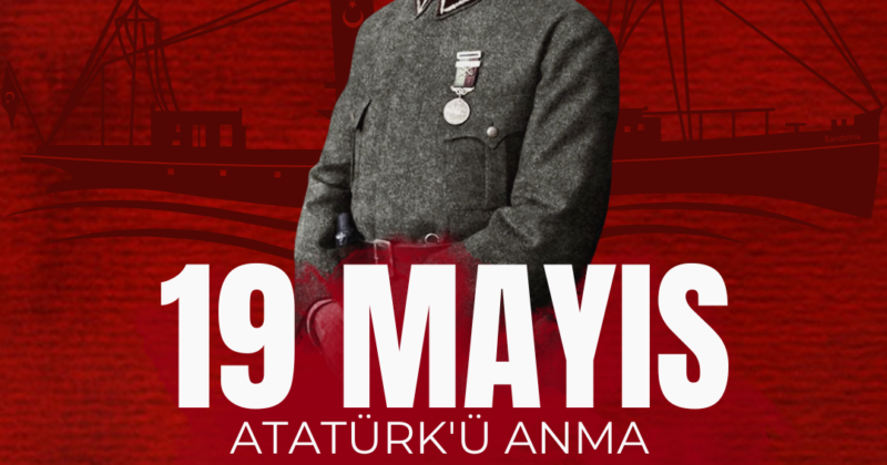 19 Mayıs Atatürk’ü Anma, Gençlik ve Spor Bayramımız Kutlu Olsun!